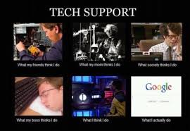 What I Really Do The Best Examples Of The Job Themed Meme Tech Support Meme Computer Humor Tech Humor