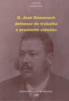 Detalhes: D. José Domenech defensor do trabalho e prestante cidadão ›  Catálogo Online da Biblioteca Municipal de Barcelos catálogo