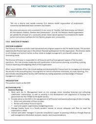 The financial analyst job description below gives a typical example of all the skills, education, and experience required to be hired for an analyst job at a bank, institution, or corporation. Director Of Finance Job Description First Nations Health Council