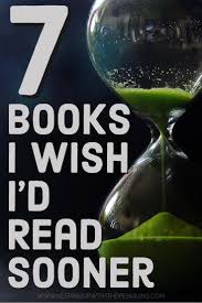 7 Books I Wish I D Read Sooner Books You Should Read My Books Best Books To Read