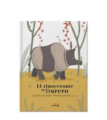 Esta es pues tu guía para la supervivencia en tu expedición, es tu manual rinoceronte para tu El Rinoceronte De Durero Ediciones El Naranjo