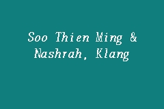 Currently, thien ming soo holds the position of chairman at hwa tai industries bhd. Soo Thien Ming Nashrah Klang Lawyer Firm In Klang