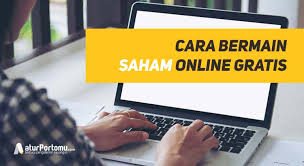 Cara Bermain Saham Online Gratis Aturportomu