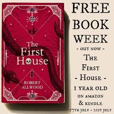 Free Book Week The First House In 2020 Book Week Amazon Publishing Fantasy Novel