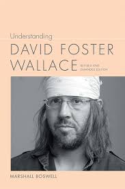 Understanding David Foster Wallace, revised and expanded edition