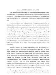 Antara cara yang boleh kita lakukan untuk menghargai jasa guru adalah dengan mencapai kejayaan yang cemerlang dalam peperiksaan yang kita hadapi di kesimpulannya, kita perlu ,menghargai guru sebagaimana kita menghargai ibu bapa kita. Cara Cara Menghargai Jasa Guru