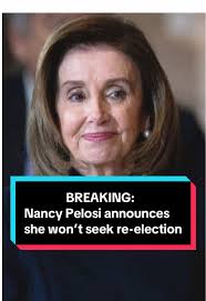 BREAKING: Former Speaker Nancy Pelosi, the first and only female speaker of  the US House of Representatives, has announced she will not seek  reelection: “With a grateful heart, I look forward to my ...