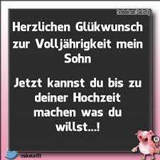 Herzlichen Gluckwunsch Zur Volljahrigkeit Mein Sohn Gluckwunsche Zur Volljahrigkeit Gluckwunsche Wunsche