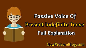 Usually a sentence has a subject, a verb and an object in it. Passive Voice Of Present Indefinite Tense Full Explanation New Feature Blog