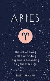 Welcome to aries zodiac sign's main page in our astrology section. Aries The Art Of Living Well And Finding Happiness According To Your Star Sign Pocket Astrology Amazon De Kirkman Sally Fremdsprachige Bucher