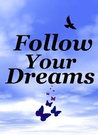 How do you follow your dreams. Follow Your Dreams Home Facebook