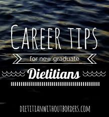 Career Tips For New Graduate Dietitians Dietitian Without Borders Dietitian Career Nutrition Careers Dietitian