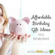 What are the most creative ways to wrap a present? 20 Affordable Birthday Gift Ideas For A Female Friend