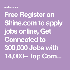 Free Register On Shine Com To Apply Jobs Online Get Connected To 300 000 Jobs With 14 000 Top Companies Apply Job Online Jobs How To Apply