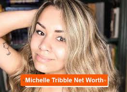 Michelle Tribble Net Worth 2024