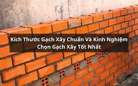 Kích Thước Gạch Xây Chuẩn Và Kinh Nghiệm Chọn Gạch Xây