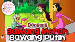 Bawang putih was very sad because she was very fond of her mother. Bawang Merah Dan Bawang Putih Duolingo