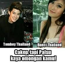 Seperti yang kita ketahui bersama, setelah indonesia menang melawan vietnam akhirnya berhasil lolos ke final dan bertemu lawan beratnya thailand. Tomboy Thailand Banci Thailand Cakep Tapi Palsu Kayaomongan Kamu Thailand Meme On Me Me