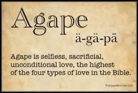 Agape Is Greek And Needs A Tilda Over The E But I Love This Reminds Me Of Bible Love Words Quotes