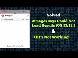 Images Says Could Not Load Results In Imessage And Gifs Not Working On Iphone Ipad Ios 13 Fixed Youtube
