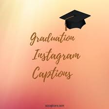 And as you entered your degree, whether it was a master's or a ph.d., if you were a. Thought Provoking Graduation Captions For Instagram Funny 63
