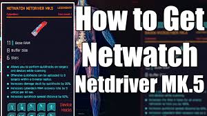 How To Get The Netwatch Netdriver Mk 5 Cyberpunk 2077 Guides Kevduit