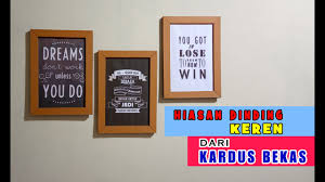 Atur posisinya terlebih dahulu gunakan benang yang diberi pemberat untuk menandakan posisi jalur wallpaper agar tegak lurus dan rapih ketika dipasang. Cara Paling Mudah Membuat Hiasan Dinding Typografi Bingkai Dari Kardus Bekas Youtube