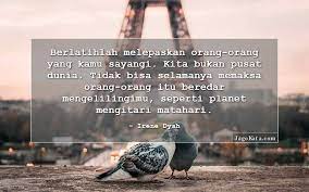 Susahnya melupakan orang yang kita sayang story wa. 139 Kata Kata Melepaskan Jagokata