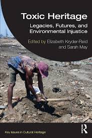 Toxic Heritage; Legacies, Futures, and Environmental Injustice; 1