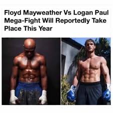 Logan paul fight on sunday. Floyd Mayweather Vs Logan Paul Mega Fight Will Reportedly Take Place This Year Ifunny