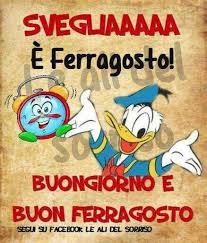 Посетители 15 августа 2020 10:59. Buon Ferragosto Buongiorno Immagini Buongiorno Immagini Divertenti