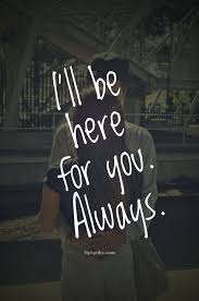I Ll Be Here For You Always Love Love Quotes Quotes Quote Love Sayings Love Image Quotes Love Quotes Love Quotes For Her Love Quotes Love Quotes With Images
