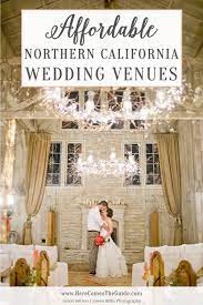 Best Affordable Northern California Wedding Venues To Fit Your Northern California Wedding Venues Northern California Wedding Northern California Wedding Venues Cheap