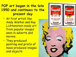 Pop Art Learning outcomes To learn about Pop art movement.