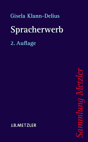 Slajd 1 noam chomsky versteht unter spracherwerb einen autonomen reifungsprozess, der durch angeborene instrumentalien kreativ und eigenständig vollzogen wird. Ebook Spracherwerb Von Gisela Klann Delius Isbn 978 3 476 05026 7 Sofort Download Kaufen Lehmanns De