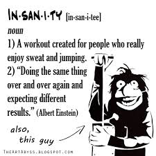 The Definition Of Insanity Definition Of Insanity Definitions Albert Einstein