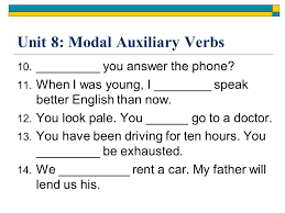 Auxiliary verbs almost always appear together with a main verb, and though there are only a few of them, they are among the most frequently occurring verbs in the english language. Unit 8 Modal Auxiliary Verbs Ppt Video Online Download