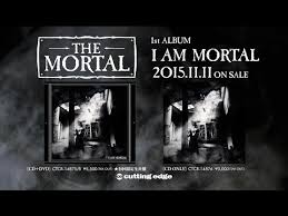 The mortal · album · 2015 · 12 songs. The Mortal I Am Mortal ãƒˆãƒ¬ãƒ¼ãƒ©ãƒ¼ Youtube