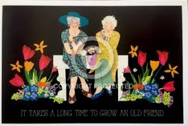 Old Friends It Takes A Long Time To Grow An Old Friend Iddy Biddy Boo Design