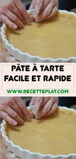 Pate A Tarte Facile Et Rapide Pate A Tarte Facile Tarte Facile Et Rapide Tarte Sans Pate