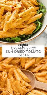 Vegan Creamy Spicy Sun Dried Tomato Pasta Amy Le Creations Recipe Vegan Pasta Recipes Healthy Recipes Vegan Dinners