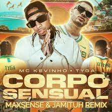 Also see camelot, duration, release date, label, popularity, energy, danceability, and happiness. Stream Kevinho Tyga Corpo Sensual Maxsense Jamituh Bootleg By Maxsense Listen Online For Free On Soundcloud