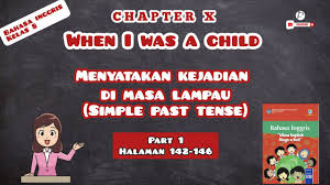 Tugas bahasa inggris kelas 8 halaman 146. Bahasa Inggris Kelas 8 Chapter 10 When I Was A Child Simple Past Tense Halaman 142 146 Youtube
