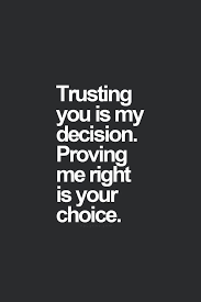 Life Quotes Trusting You Is My Decision Proving Me Right Is Your Choice Short Inspirational Quotes Trust Quotes Quotes Deep