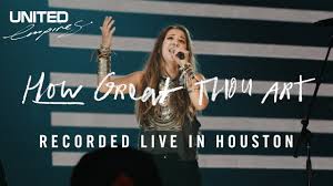 How Great Thou Art Lyrics Hillsong United Hillsong United Hillsong Lauren Daigle