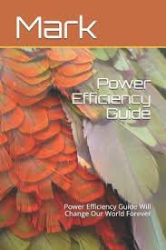 Maybe you would like to learn more about one of these? Power Efficiency Guide Power Efficiency Guide Will Change Our World Forever By Mark Edwards