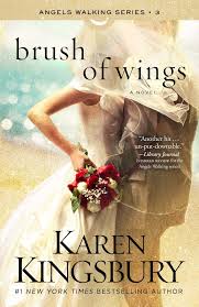 Karen Kingsbury Brush Of Wings Https Www Goodreads Com Book Show 25110846 A Brush Of Wings Karen Kingsbury Books Karen Kingsbury