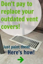 How To Paint Your Vent Covers Instead Of Paying To Replace Them The Creek Line House Home Improvement Home Improvement Projects Diy Home Improvement