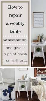 How To Fix A Wobbly Table And Paint It To Last Furniture Fix Diy Furniture Restoration Refinishing Furniture