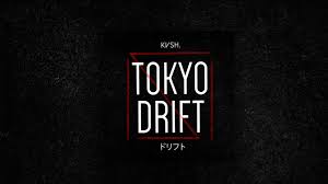 Tokyo drift as the main theme. Kvsh Br Tokyo Drift Lyrics Genius Lyrics